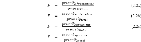 \begin{oldsubeqnarray}P &=& \frac{priority_{frequencies}}{priority_{total}}\slab...
...\frac{priority_{gamma}}{priority_{total}}\slabel{eqn2:gamma}\end{oldsubeqnarray}